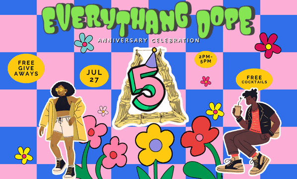 Everythang Dope 5-Year Anniversary Celebration