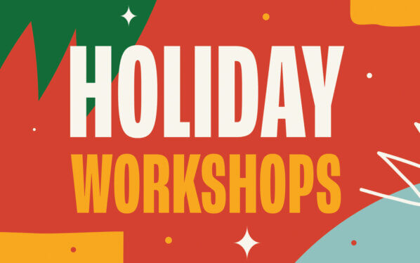 Holiday Workshops